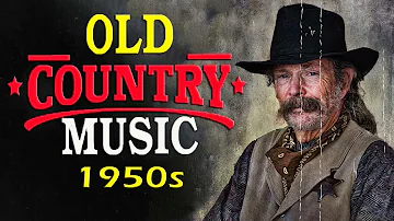 Best Old Classic Country Songs Of 1950s  - Greatest Old Country Music - Real Country Songs