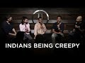 Indians being creepy  karan talwar  brownish comedy