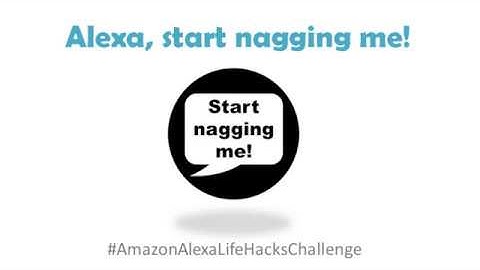 Start Nagging Me - Alexa Skill walk-through