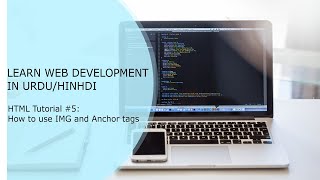 HTML Tutorial #5: How to use IMG and Anchor tags -اردو /हिंदी | DesignerNDcode
