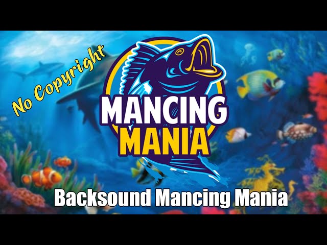 Backsound Mancing Mania Terpopuler - No Copyright class=