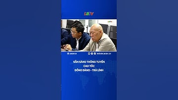SẴN SÀNG THÔNG TUYẾN CAO TỐC ĐỒNG ĐĂNG - TRÀ LĨNH | LSTV
