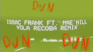 Issac Frank ft. Mae Hill - Love Rehab (Dun Dun) [Yola Recoba Remix]