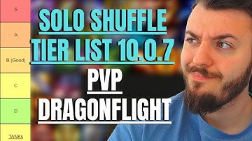 SOLO SHUFFLE 10.0.7 PVP TIER LIST DRAGONFLIGHT