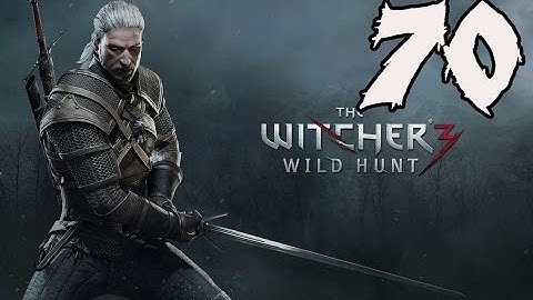 The Witcher 3: Wild Hunt - Gameplay Walkthrough Part 70: Carnel Sins