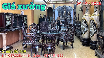 29/9/2025 lộc bình khảm ốc, ghế gỗ cẩm lai, tủ chè gỗ gụ, tủ chùa bầu, khay trà, ống trà trắc