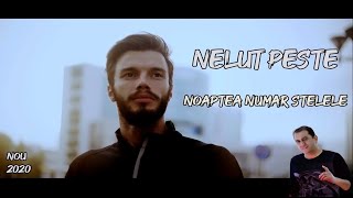 Nelut Peste - Noaptea numar stelele ❤️♫( Oficial video ) ♫