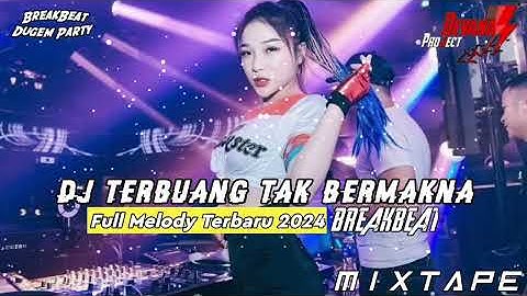 DJ BREAKBEAT FULL BASS 🎵 DJ TERBUANG TAK BERMAKNA 🎶 DUGEM INDO  BREAKBEAT PARTY NONSTOP 🎶