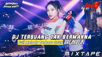 DJ BREAKBEAT FULL BASS 🎵 DJ TERBUANG TAK BERMAKNA 🎶 DUGEM INDO  BREAKBEAT PARTY NONSTOP 🎶