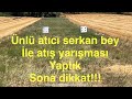 Ünlü atıcılardan serkan bey ile atış yarışması yaptık 😊👏sonuna dikkat!!!