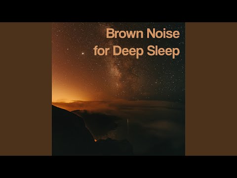 Soothing Brown Noise Dreams