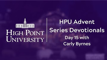 HPU Advent Series Devotionals - Day 15 with Carly Byrnes