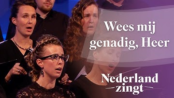 Wees mij genadig, Heer - Nederland Zingt