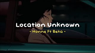 Location Unknown  - Honne Ft Beka ( Reverb - Lyrics - Slowed To Perfection )