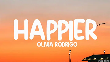 Olivia Rodrigo - Happier (Lyrics)