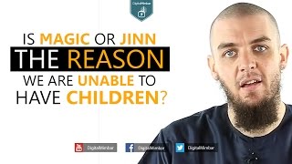 Is Magic or Jinn the REASON we are Unable to have Children? - Tim Humble