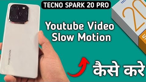 YouTube video slow motion kaise karen tecno Spark 20 Pro, how to make YouTube videos slow motion in