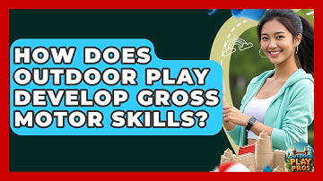 How Does Outdoor Play Develop Gross Motor Skills? - Outdoor Play Pros