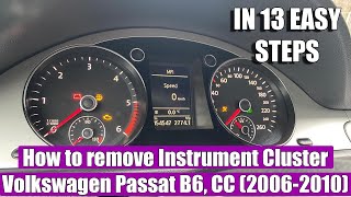 TUTORIAL: How to remove Instrument Cluster on Volkswagen Passat B6 & CC (20062010) in 13 easy steps