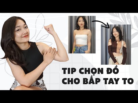 Video 6 TIP CHỌN ĐỒ CHO NÀNG BẮP TAY TO - BẮP TAY TO NÊN MẶC... - youtube