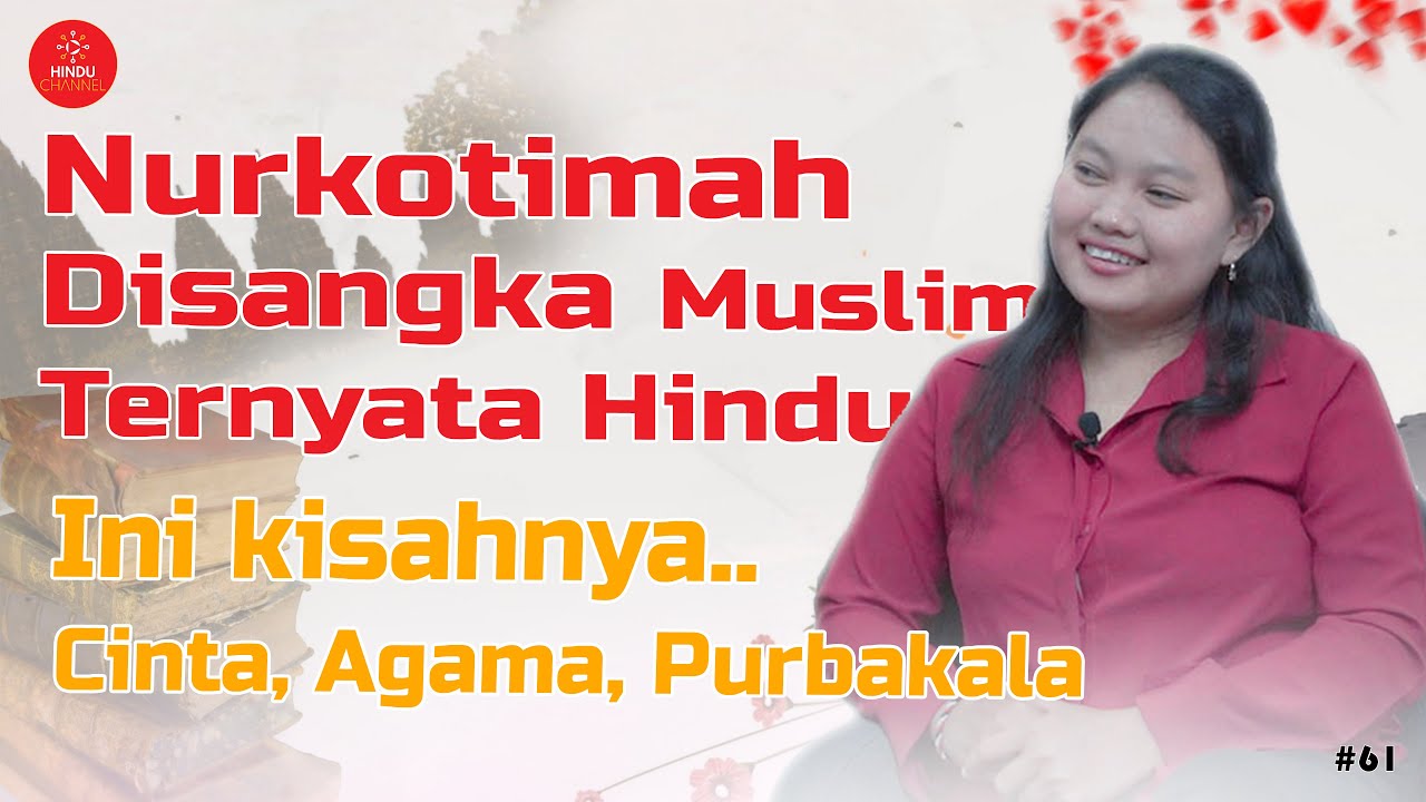 PERSPEKTIF | Baru Terungkap ‼️ Kisah Perjalanan Nurkotimah, Sosok Muda Hindu ⁉️