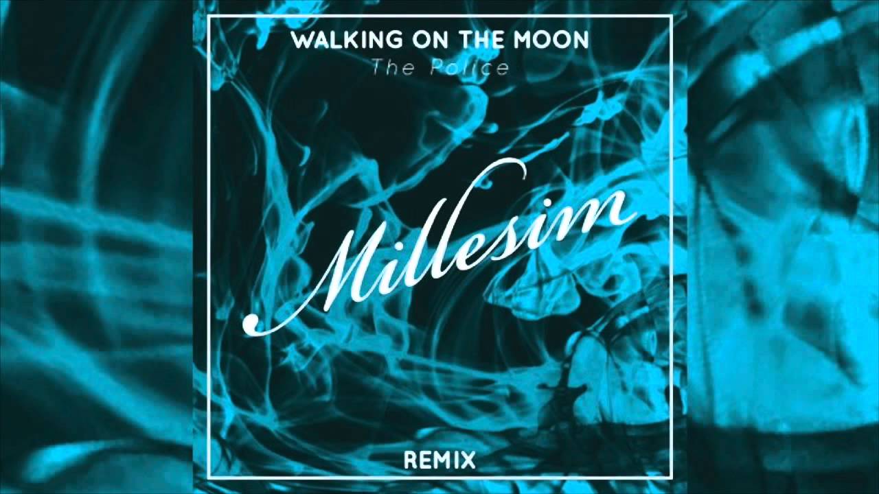 Walking On The Moon Millesim Remix