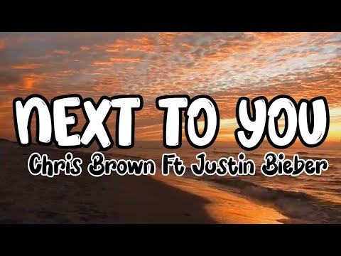 Chris Brown Ft Justin Bieber Next To You Lyrics Youtube