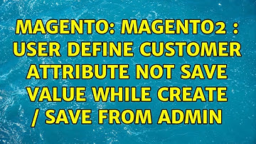 Magento: Magento2 : user define customer attribute not save value while create / save from admin