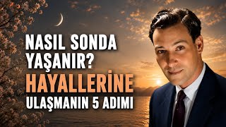 Hayatınızı Değiştirecek Neville Goddard Tekniği: Sonda Yaşamak