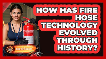 How Has Fire Hose Technology Evolved Through History? - Inside the Firehouse