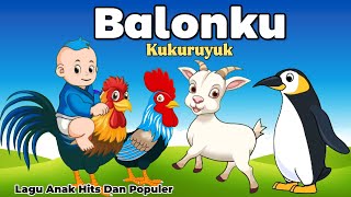 Kompilasi Lagu Anak - Balonku Ada Lima, Kuku Kukuruyuk Ayam Berkokok, Suka Hati Dan Lagu Lainnya.