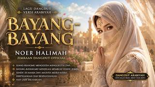 BAYANG-BAYANG - Noer Halimah | Cover Dangdut Arabiyah by Zimraan Dangdut 