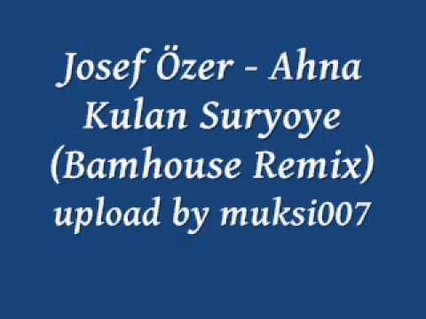 Josef zer - Ahna Kulan Suryoye (Bamhouse Remix)