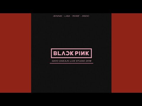 BLACKPINK - 'SOLO' + 'DDU DU DDU DU' + 'FOREVER YOUNG' - (GAYODAEJUN LIVE STUDIO 2018)