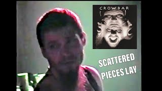 Crowbar - Scattered Pieces Lay | Live 1998’