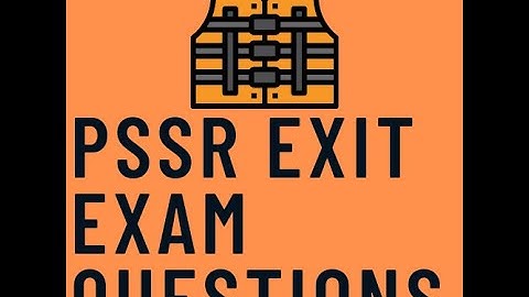 PSSR Exit Exam Updated Questions Explained / by ship07.com