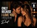 🎶 Only Because I Love You (Duet) | Timeless Romantic Ballad