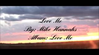 Watch Mike Hannahs Love Me video