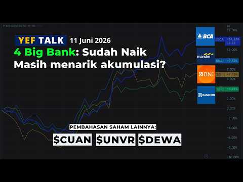 Apakah saham bank $BBRI $BBCA $BMRI $BBNI masih menarik untuk akumulasi YEFTalk edisi 11 Juni 2026