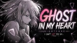 Nightcore - Ghost In My Heart  (Emotional AMV) | Sad Night Drive [Lyrics]