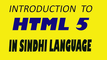 Introduction to  HTML 5  in sindhi language