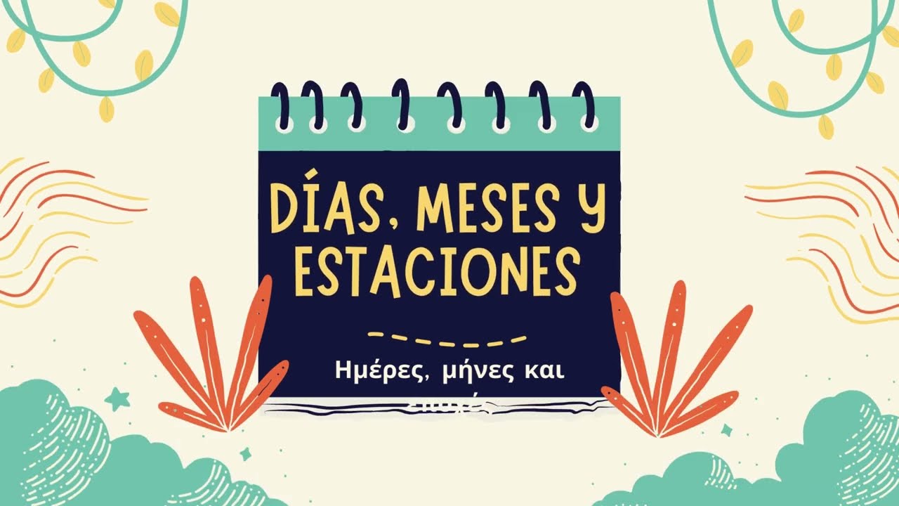 Μαθαίνω Ισπανικά  II  Estaciones, días y meses  II     Οι εποχές, ημέρες και μήνες