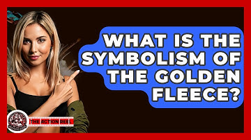What Is The Symbolism Of The Golden Fleece? - The Action Reel