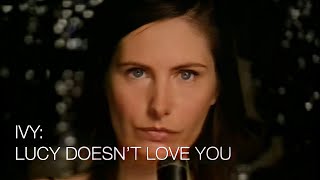 Watch Ivy Lucy Doesnt Love You video