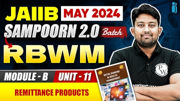 JAIIB RBWM Module B Unit 11 | Remittance Products | JAIIB May 2024 | JAIIB Exam Preparation 2024