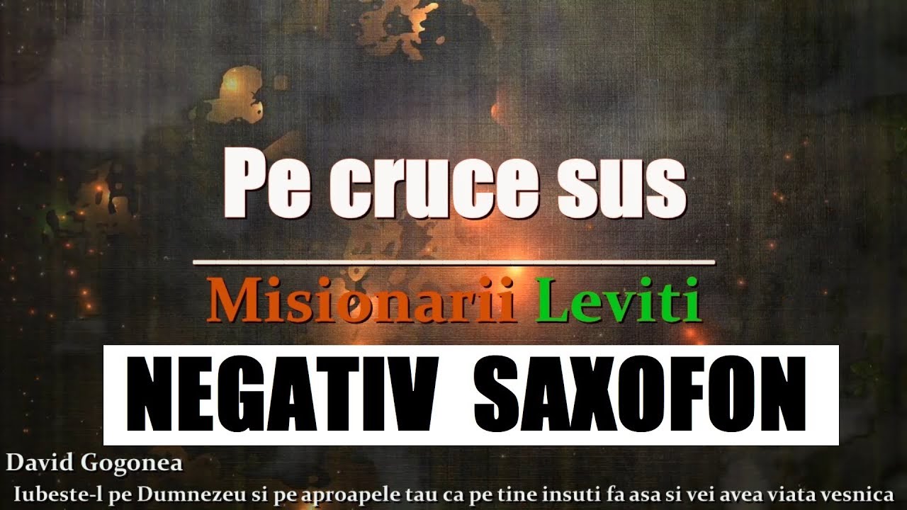 PE CRUCE SUS - NEGATIV CU SAXOFON  ( DAVID GOGONEA )