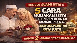 Ingin Anak Kaya Raya? Mulai dari Memuliakan Istri dengan Cara Ini..?
