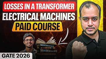 Losses in a Transformer | Electrical Machines  | Paid Course | Bilingual | GATE 2026 | Ankit Goyal