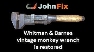 Whitman Barnes Monkey Wrench With Beautiful Handle Is Restored