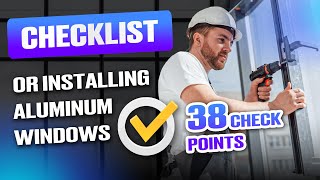 38 Key Points for Perfect Aluminum Window Installation | Ultimate Step-by-Step Checklist #windows